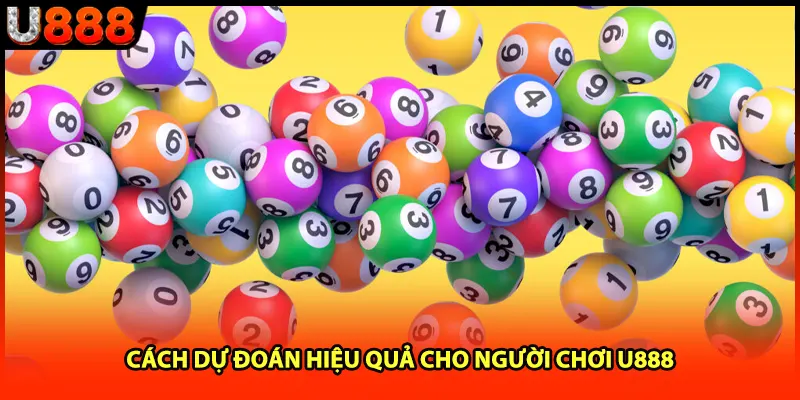 Cách dự đoán hiệu quả cho người chơi U888 Cách dự đoán hiệu quả cho người chơi U888