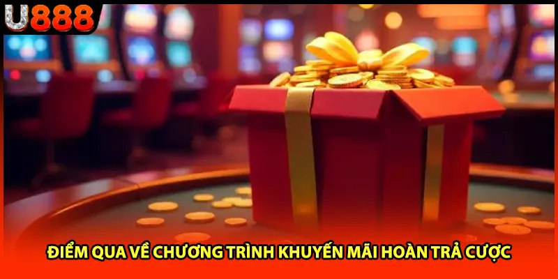 Điểm qua về chương trình khuyến mãi hoàn trả cược