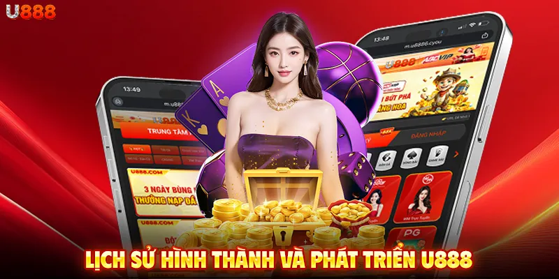 Lịch sử hình thành và phát triển U888
