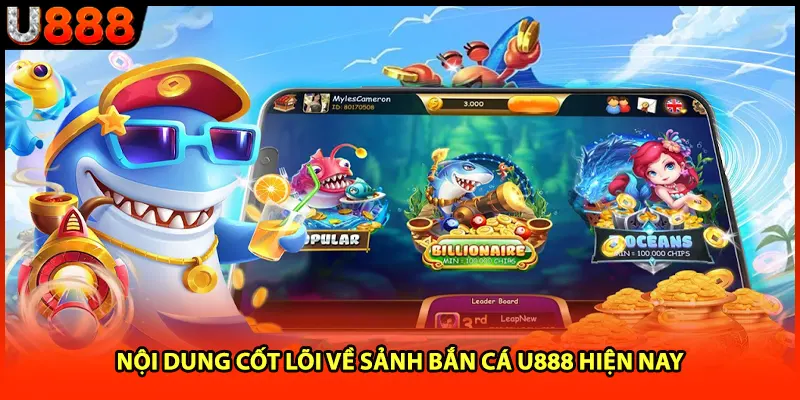Nội dung cốt lõi về sảnh bắn cá U888 hiện nay