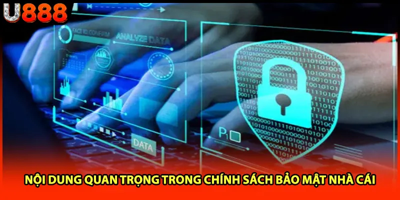 Nội dung quan trọng trong chính sách bảo mật nhà cái